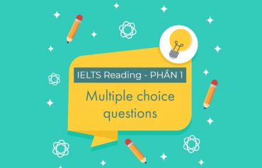 Dạng bài Multiple Choice trong IELTS Reading và cách làm