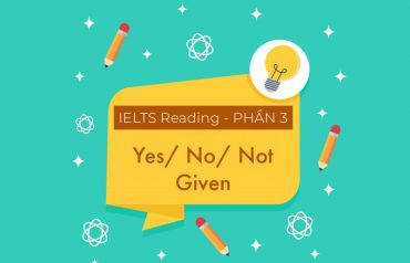 Dạng bài Yes/No/Not Given trong IELTS Reading và cách làm