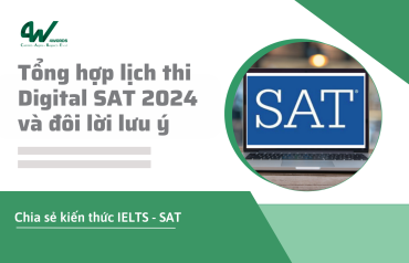 Digital SAT 2024 -Tổng hợp lịch thi và đôi lời lưu ý