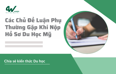 Các Chủ Đề Luận Phụ Thường Gặp Khi Nộp Hồ Sơ Du Học Mỹ