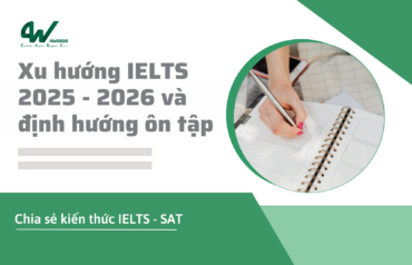 Xu hướng đề thi IELTS 2025-2026 và định hướng ôn tập