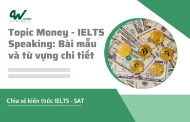 Bài mẫu và từ vựng cho chủ đề Money trong IELTS Speaking